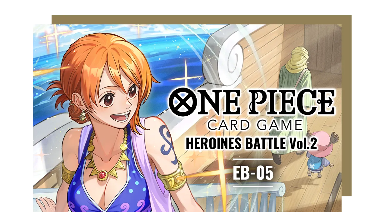 ONE PIECE CARD GAME Heroines Battle Vol.2 [EB-05] - Ticket am Samstag 07.11.2026 um 19:30 Uhr